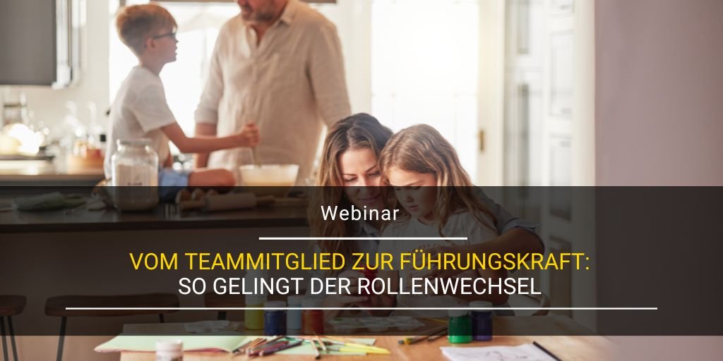 Vom Teammitglied zur Führungskraft: So gelingt der Rollenwechsel ...